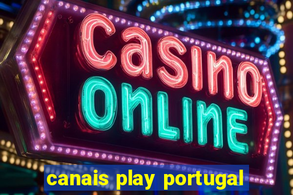 canais play portugal